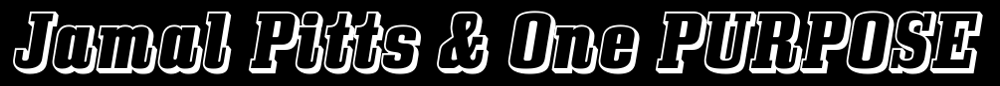 Jamal PItts & One PURPOSE